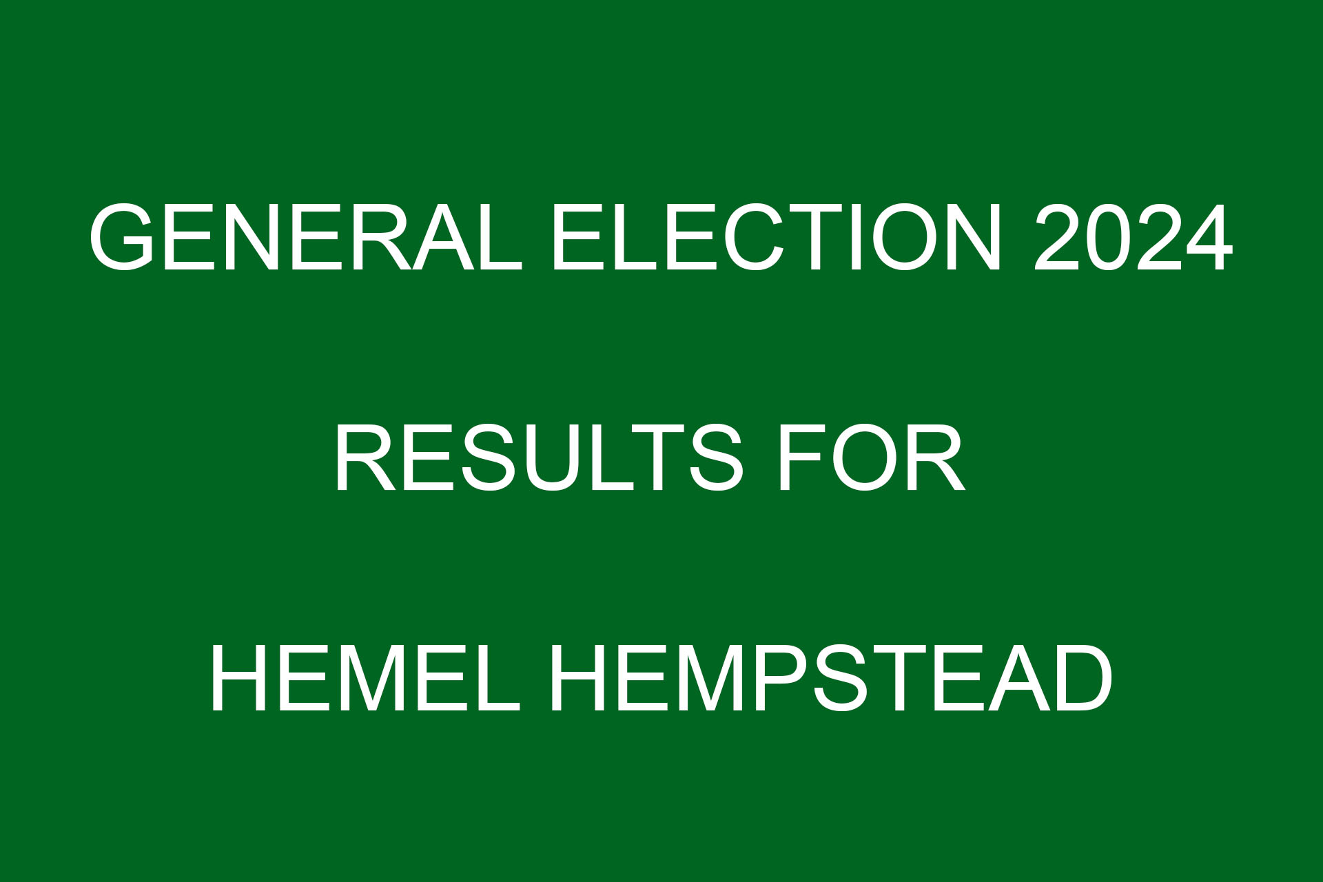 Election 2024 Results Hemel Hempstead